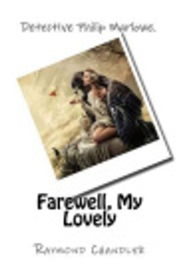 Cover Art for 9781517318703, Farewell, My Lovely by Raymond Chandler