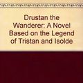 Cover Art for 9780841501652, Drustan the Wanderer by Anna Taylor