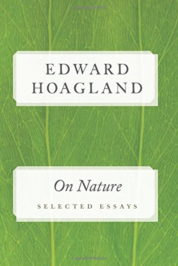 Cover Art for 9781493006120, On Nature: Selected Essays by Hoagland