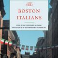 Cover Art for 9780807050378, The Boston Italians: A Story of Pride, Perseverance, and Paesani, from Theyears of the Great Immigration to the Present Day by Stephen Puleo