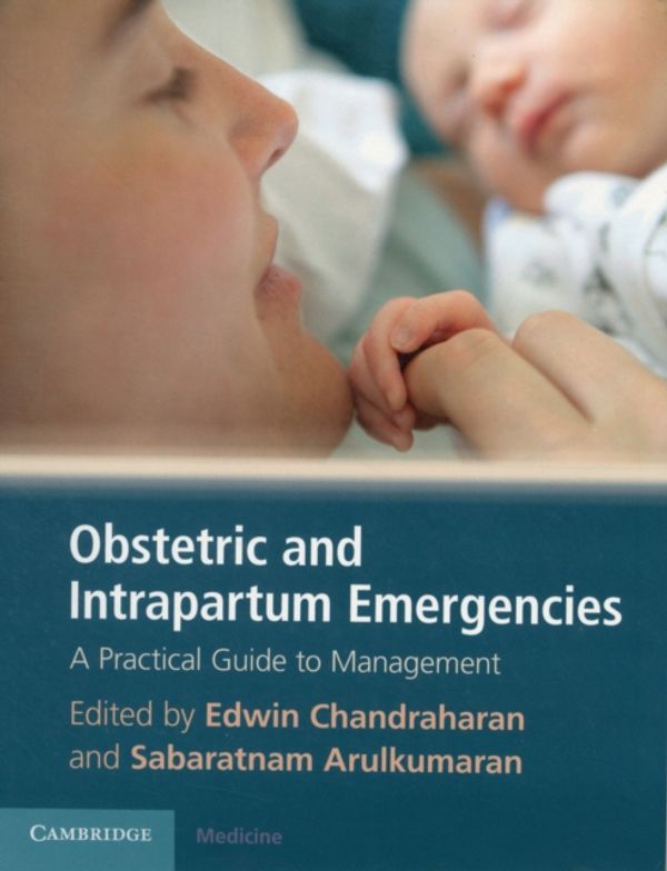Cover Art for 9780521268271, Obstetric and Intrapartum Emergencies by Edwin Chandraharan