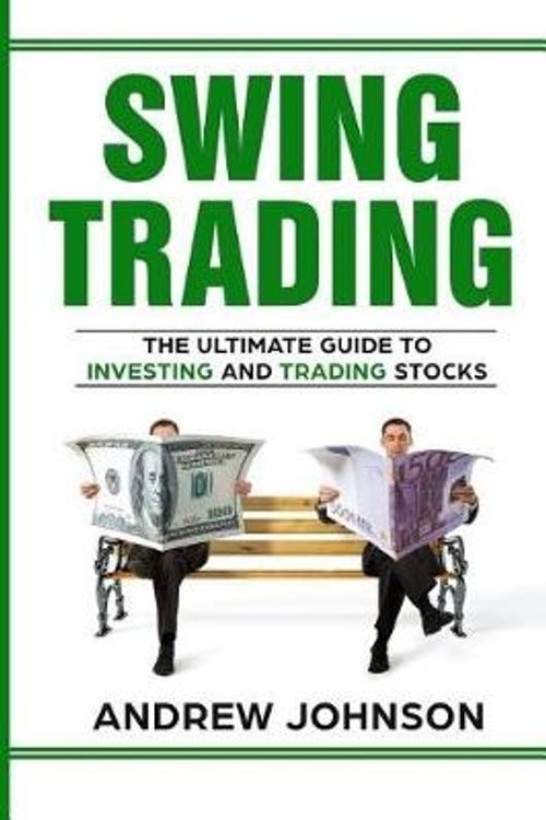Cover Art for 9781975736491, Swing Trading:  The Definitive And Step by Step Guide To Swing Trading: Trade Like A Pro: Volume 1 (How to Invest and Trade Like a Pro) by Andrew Johnson
