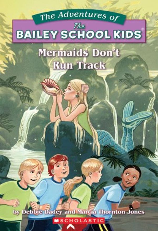 Cover Art for 9780613019859, Mermaids Don't Run Track (Adventures of the Bailey School Kids (Library)) by Debbie Dadey, Marcia Thornton Jones