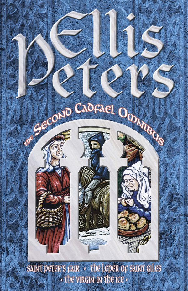 Cover Art for 9780751507294, The Second Cadfael Omnibus: Saint Peter's Fair, The Leper of Saint Giles, The Virgin in the Ice by Ellis Peters