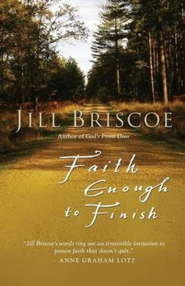 Cover Art for 9781854248275, Faith Enough to Finish by Jill Briscoe