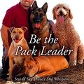 Cover Art for 9780340976289, Be the Pack Leader by Cesar Millan