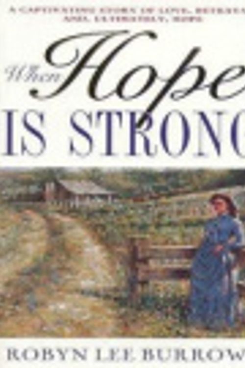 Cover Art for 9780330356695, When Hope is Strong by Robyn Burrows