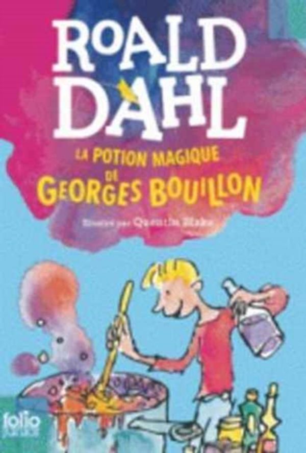 Cover Art for 9782070601608, La potion magique de Georges Bouillon by Roald Dahl