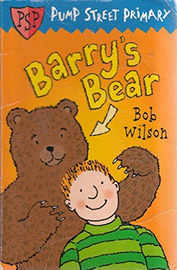 Cover Art for 9780330370905, Barry's Bear (Pump Street Primary) by Bob Wilson