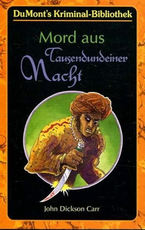 Cover Art for 9783770143832, Mord aus Tausendundeiner Nacht by John Dickson, Carr: