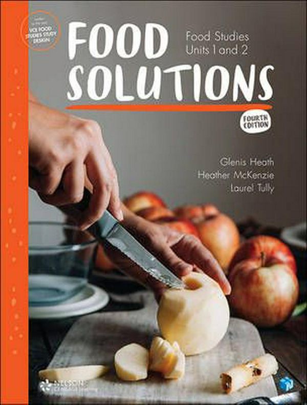 Cover Art for 9780170378611, Food Solutions: Food Studies Units 1 & 2 Fourth Edition by Glenis Heath, Heather McKenzie, Laurel Tully