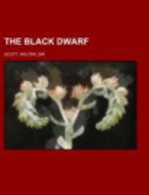 Cover Art for 9781443249027, The Black Dwarf by Walter Scott