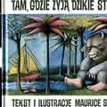Cover Art for 9788363696177, Tam, gdzie zyja dzikie stwory [Where the Wild Things Are] by Maurice Sendak
