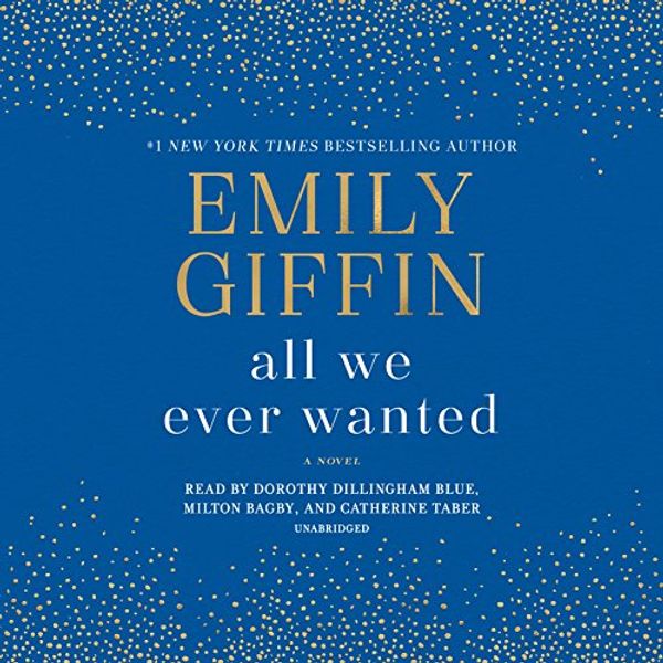 Cover Art for 9780525593812, All We Ever Wanted by Emily Giffin