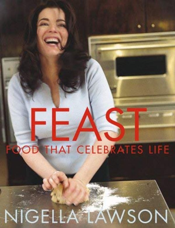 Cover Art for 8601300374932, By Nigella Lawson - Feast: Food that Celebrates Life (New Ed) by Nigella Lawson