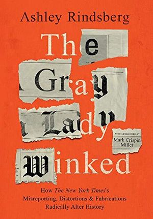 Cover Art for 9781736703304, The Gray Lady Winked by Ashley Rindsberg