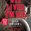 Cover Art for B07BF9W69M, The Girl Who Lived Twice by David Lagercrantz