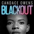 Cover Art for B07W58VQXB, Blackout: How Black America Can Make Its Second Escape from the Democrat Plantation by Candace Owens