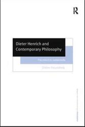 Cover Art for 9780754613442, Dieter Henrich and Contemporary Philosophy by Dieter Freundlieb