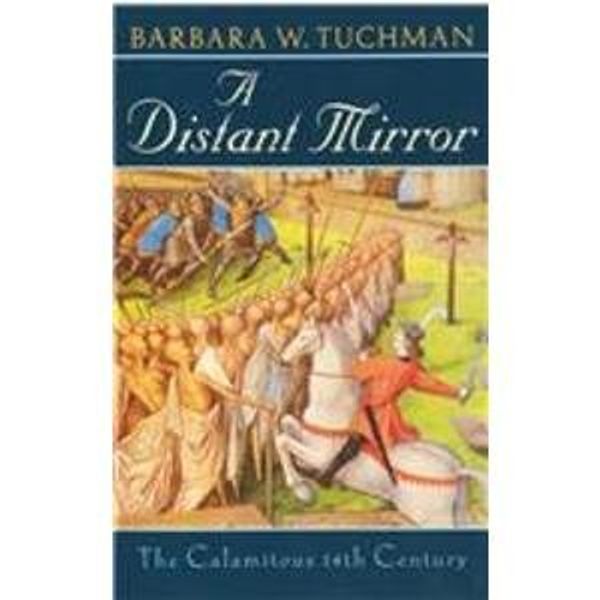 Cover Art for 9781439558577, Distant Mirror: The Calamitous Fourteenth Century by Wertheim Barbara Tuchman