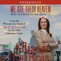 Cover Art for 9780743565073, We Are Their Heaven by Allison DuBois