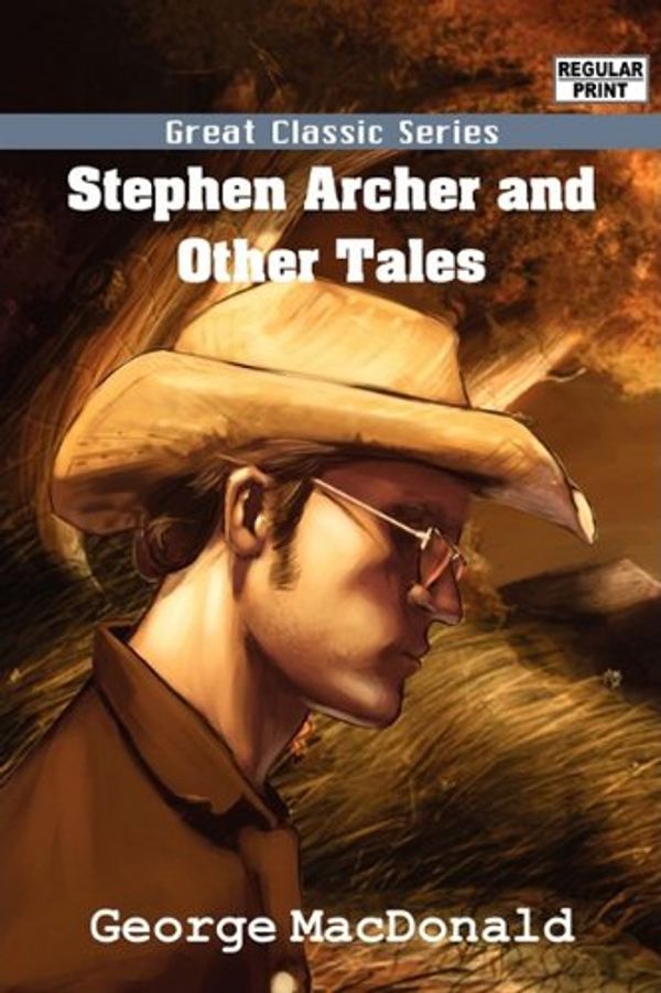 Cover Art for 9788132052739, Stephen Archer and Other Tales by George MacDonald