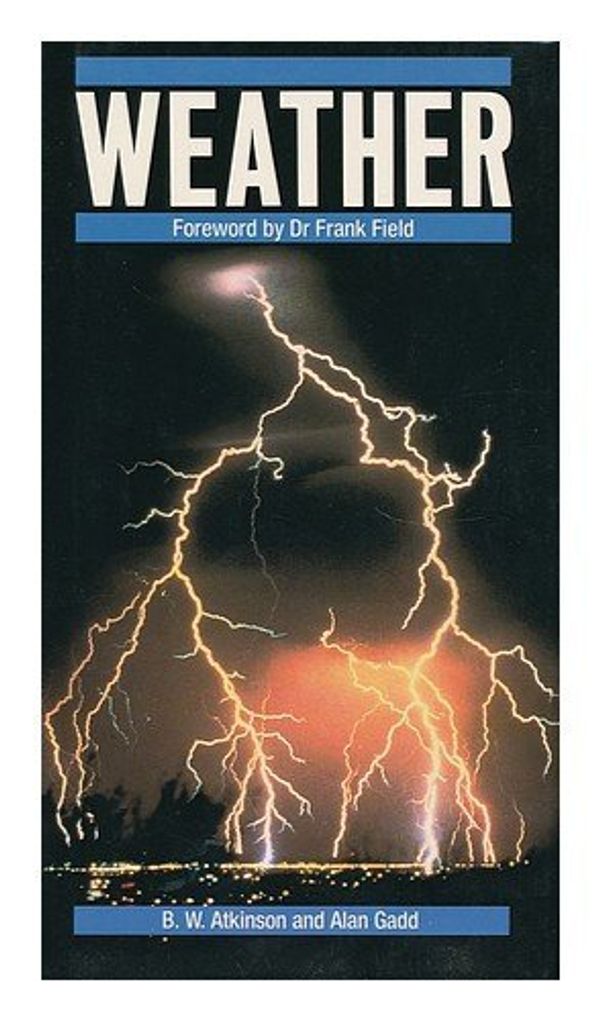 Cover Art for 9781555840280, Weather by Bruce Wilson Atkinson, Alan Gadd