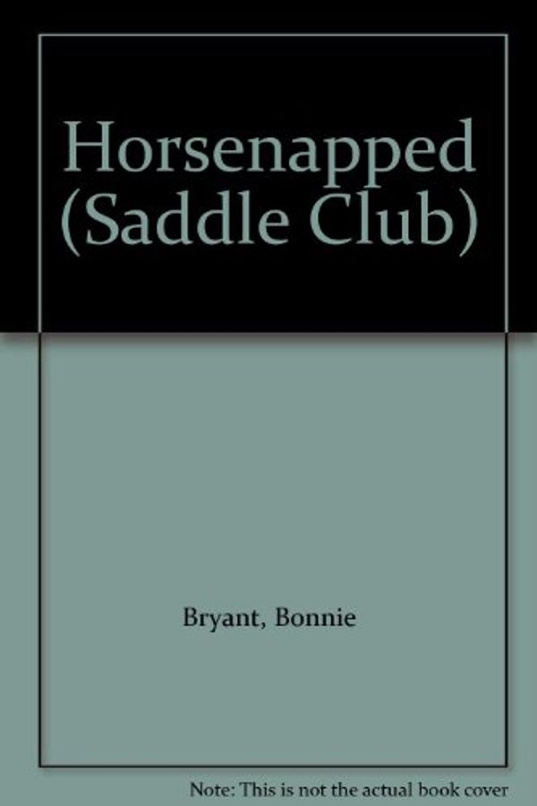 Cover Art for 9780606049351, Horsenapped (Saddle Club) by Bonnie Bryant