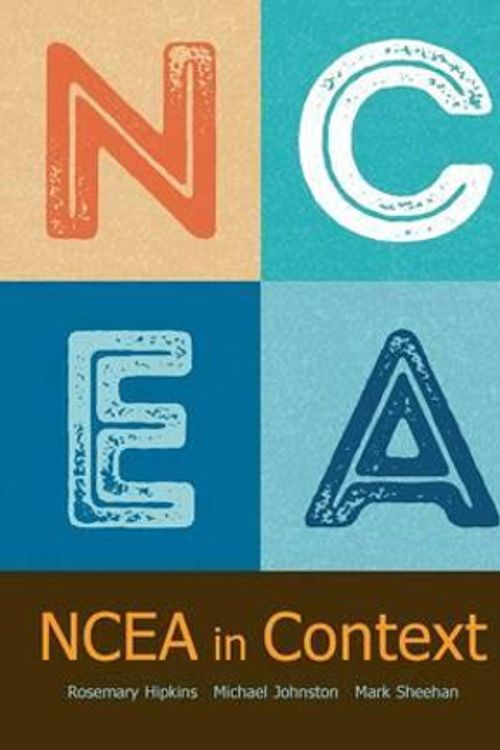 Cover Art for 9780947509279, Ncea in Context by Hipkins, Rosemary, Johnston, Michael, Sheehan, Mark