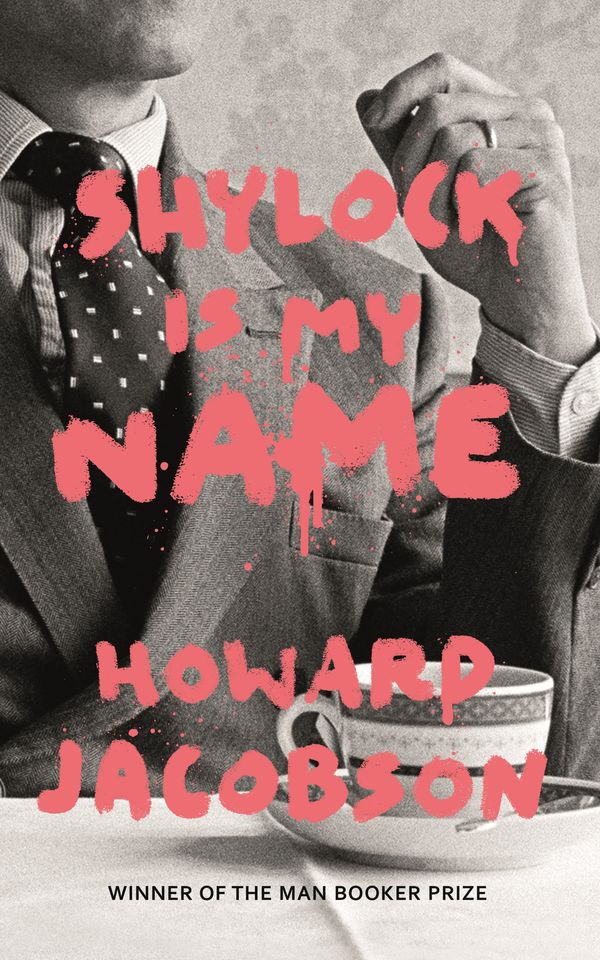 Cover Art for 9780099593287, Shylock is My Name by Howard Jacobson