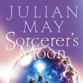 Cover Art for 9780007123247, Sorcerer's Moon by Julian May