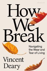 Cover Art for 9780241008355, How We Break by Vincent Deary