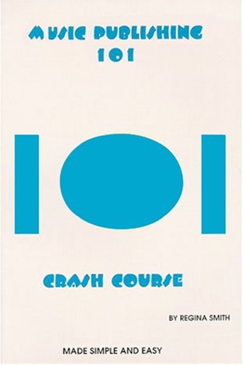 Cover Art for 9780967702001, Music Publishing 101 Crash Course by Regina Smith