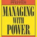Cover Art for 9780875843148, Managing with Power: Politics and Influence in Organizations by Jeffrey Pfeffer