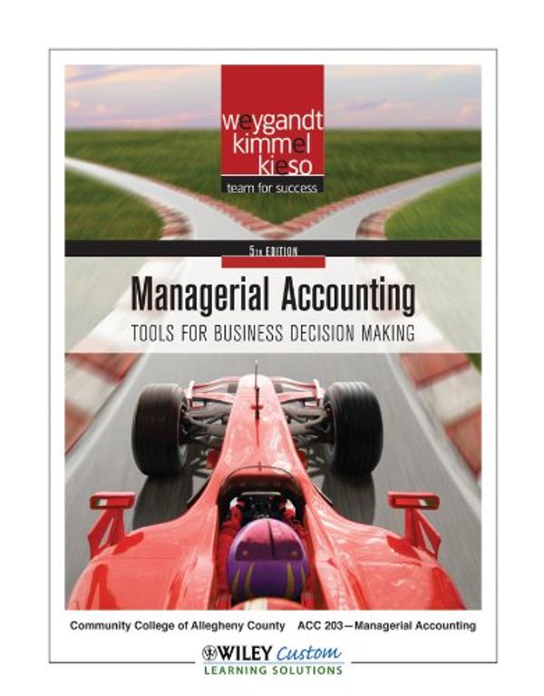 Cover Art for 9780470910443, Managerial Accounting: Tools for Business Decision Making 5th edition for CCAC South by Jerry J. Weygandt