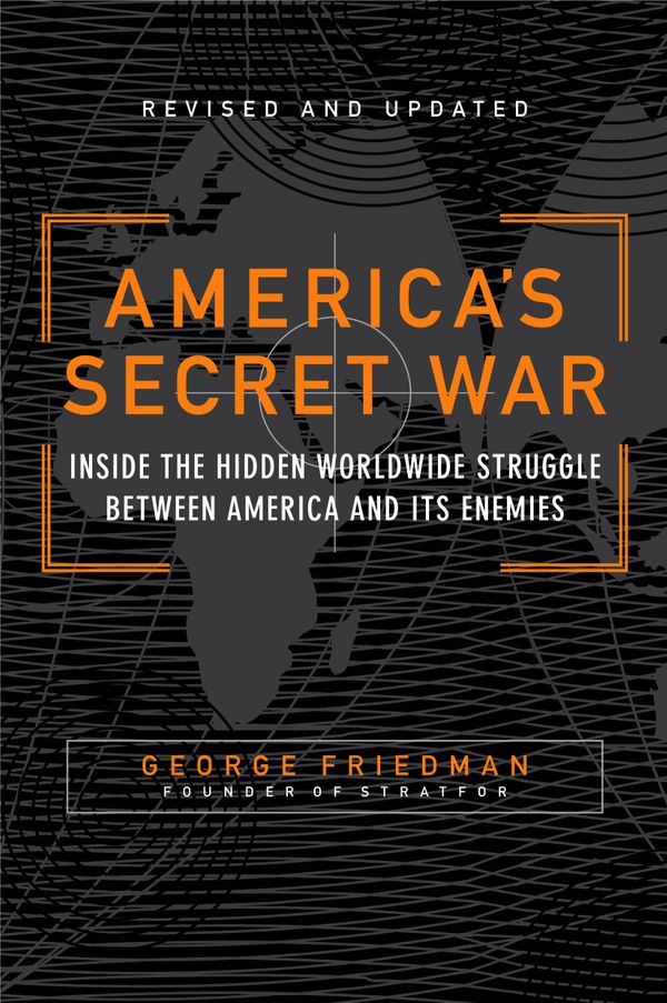 Cover Art for 9780767917858, America's Secret War by George Friedman