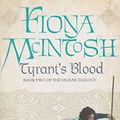 Cover Art for 9780732284787, Tyrant's Blood by Fiona McIntosh