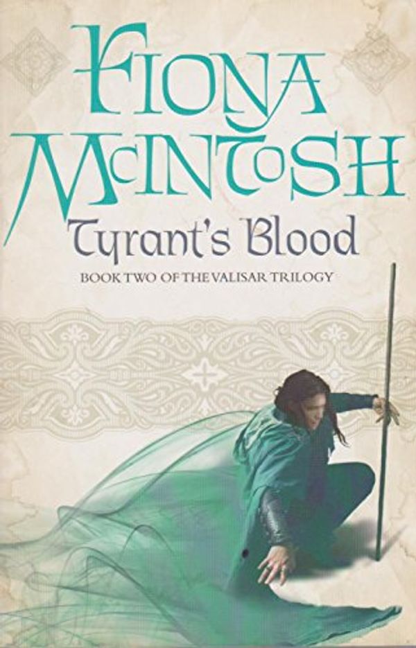 Cover Art for 9780732284787, Tyrant's Blood by Fiona McIntosh