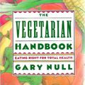 Cover Art for 9780312039486, Vegetarian Handbook by Gary Null