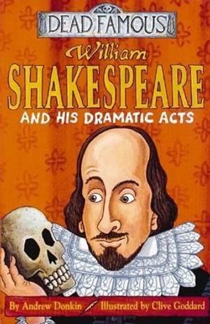 Cover Art for 9780439982696, William Shakespeare and His Dramatic Acts by Andrew Donkin