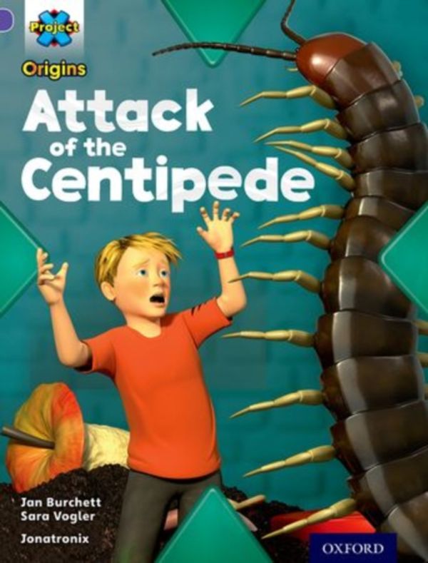 Cover Art for 9780198301875, Project X Origins: Purple Book Band, Oxford Level 8: Habitat: Attack of the Centipede by Jan Burchett