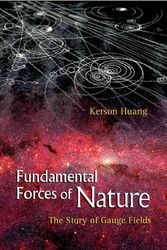 Cover Art for 9789812706447, Fundamental Forces of Nature by Kerson Huang