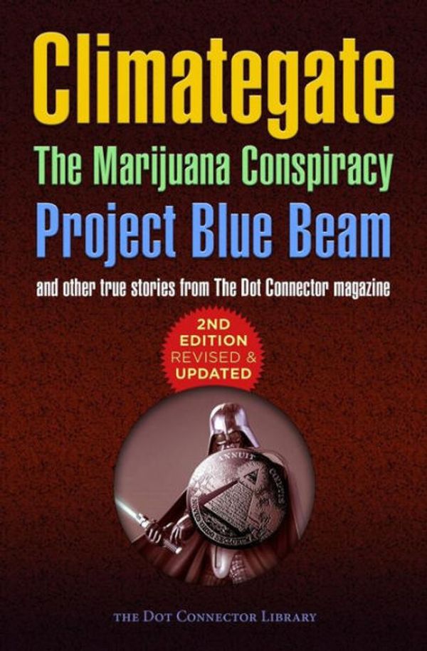 Cover Art for 9781511775199, Climategate, The Marijuana Conspiracy, Project Blue Beam... by Colin Bondi, Kerry Cassidy, Peter Levenda