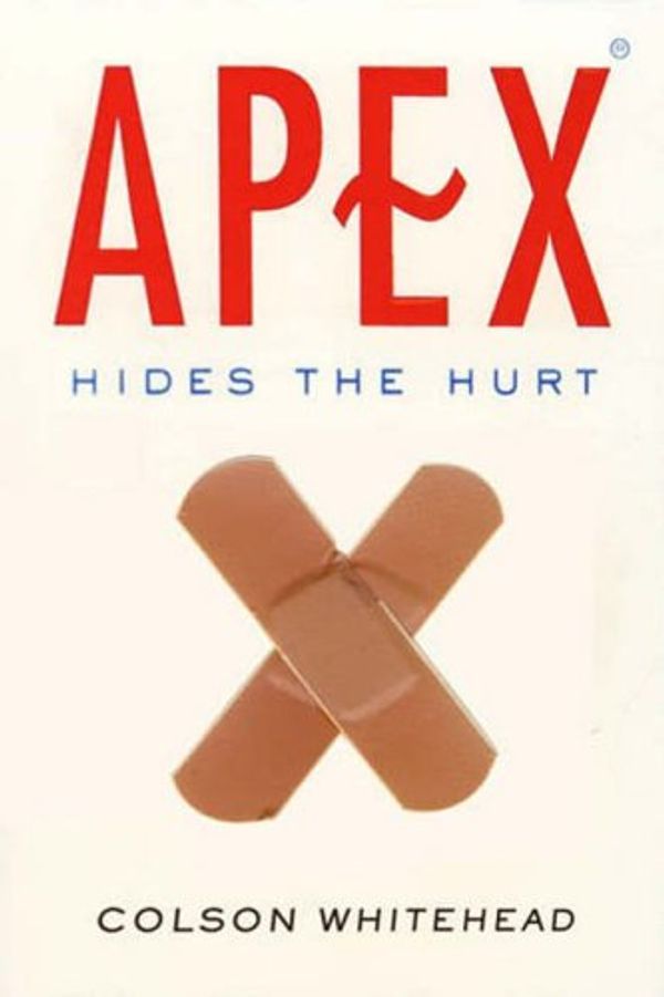 Cover Art for 9781846880056, Apex Hides the Hurt by Colson Whitehead