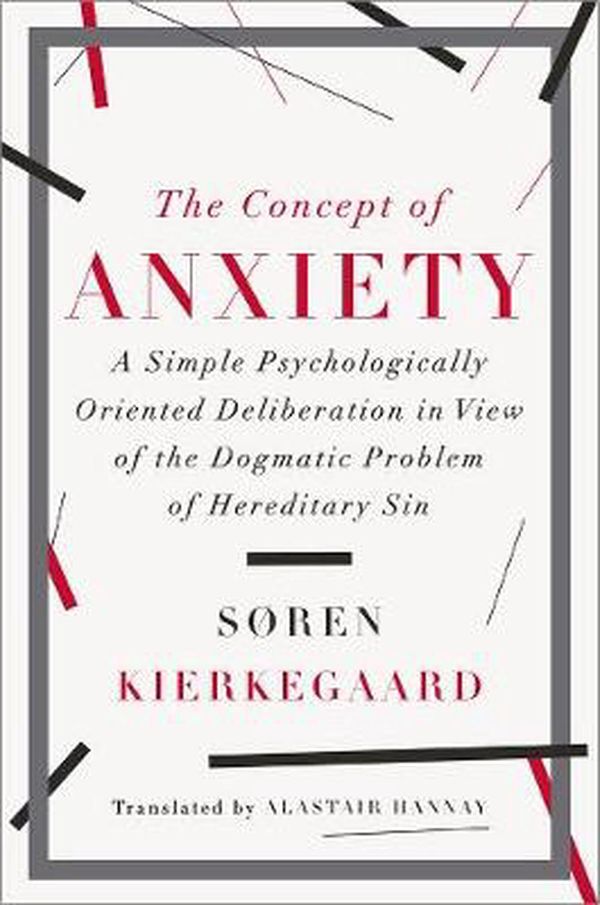 Cover Art for 9780871407191, The Concept of Anxiety: A Simple Psychologically Oriented Deliberation in View of the Dogmatic Problem of Hereditary Sin by Soren Kierkegaard