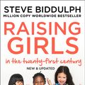Cover Art for 9780008339784, Raising Girls in the 21st Century by Steve Biddulph