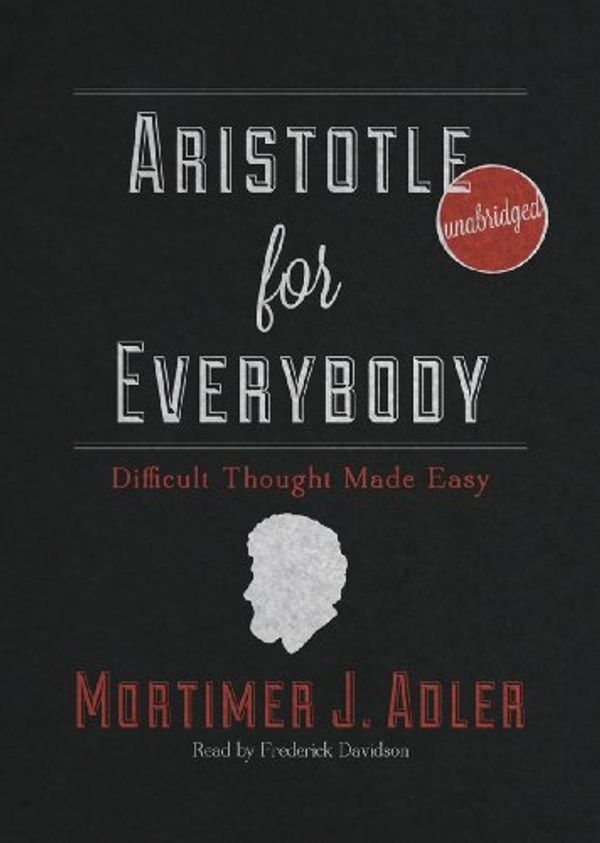 Cover Art for 9781441704283, Aristotle for Everybody by Mortimer J. Adler