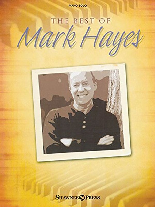 Cover Art for 0747510183198, The Best of Mark Hayes by Mark Hayes