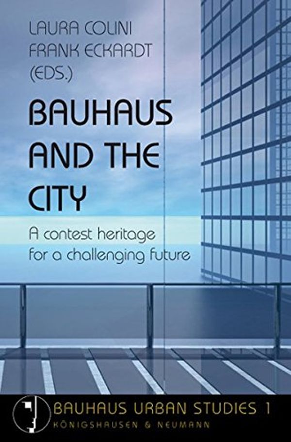 Cover Art for 9783826043864, Bauhaus and the City by Colini, Laura, Eckardt, Frank