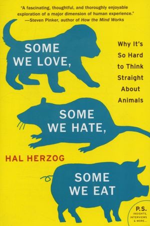 Cover Art for 9780061730856, Some We Love, Some We Hate, Some We Eat by Hal Herzog